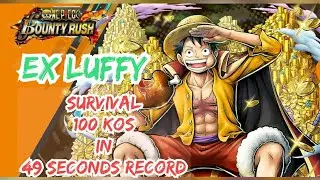 EX Luffy survival 100 mode | 100 Knock Outs in 49.49 seconds Record | One Piece Bounty Rush