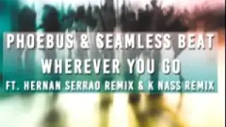 Phoebus & SeamLess Beat 'Wherever You Go' (K Nass Remix)