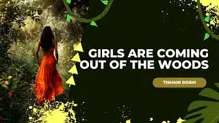girls are coming out of the woods by Tishani doshi#keralauniversity#baenglishnotes#5semester#summary