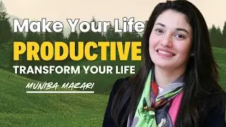 Make the Rest of Your Life Productive | Time Management Motivational Speech by Muniba Mazari
