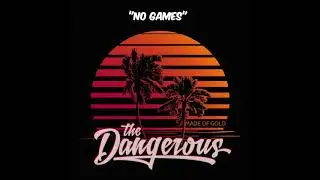 The Dangerous - No Games