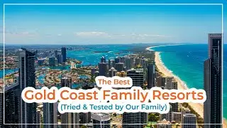 Best Gold Coast Family Resorts (Tried & Tested by Our Family)