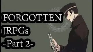 Top 10 Forgotten JRPGs -Part 2-