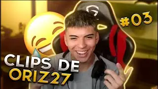 CLIPS DE ORIZ #3 || ORIZ27