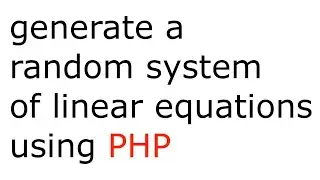 PHP function that generates a random system of linear equations | array_slice(), rtrim(), rand()