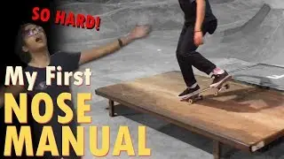 My First - Nose Manual (THE HARDEST TRICK EVER!)