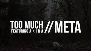 MalLabel presents Too Much ft Akira's Meta