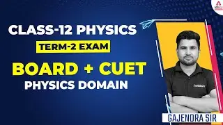 CBSE Board Exam + CUET 2022 | Domain Subject Class 12 Physics