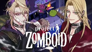 【PROJECT ZOMBOID】 Can We Work Together To Survive?! ...Maybe! 【FIRST STAGE PRODUCTION EN】