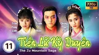 Ti&ecirc;n Lữ Kỳ Duy&ecirc;n (The Zu Mountain Saga) tập 11/20 | Quan Lễ Kiệt, Trịnh Y Kiện | TVB 1991