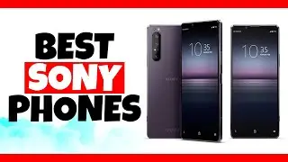 Best Sony Phones in 2022 - Top 5 Best Sony Phones in 2022 Review & Buying Guide