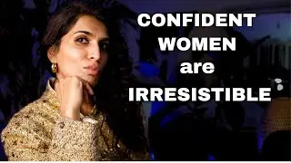 5 Ways to become a Confident & Irresistible Woman