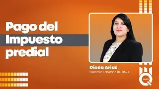 🔴 #Entrevista | Pago del Impuesto predial - Diana Arias, directora tributaria del DMQ.
