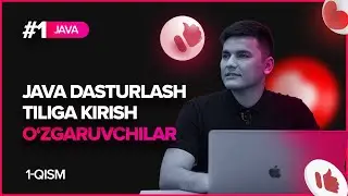 1.1 Java dasturlash tiliga kirish. O`zgaruvchilar (Java dasturlash darslari)