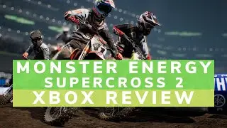 Monster Energy Supercross 2 Xbox One Review
