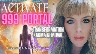 INSTANT Step Into The 999 Portal Energy Of Awakening & Transformation Remove The Outdated & Upgrade