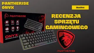 Recenzja klawiatury Pantherise Onyx┃BlueShot