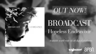 Broadcst - Hopeless Endeavour