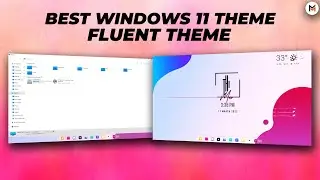 Best Windows 11 Theme - Fluent Theme || Windows 11 and 10 Theme || by ModStar