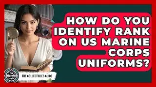 How Do You Identify Rank On US Marine Corps Uniforms? - The Collectibles Guide