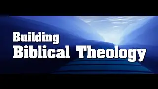 Building Biblical Theology - Forum 2: Synchronic Synthesis of the Old Testament