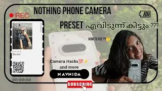 Nothing phone Camera Presets 📷 How to use & where to get imports⁉️#malayalam #nothingphone #howto