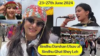 Sindhu Darshan Utsav 2024 at Shey Leh Ladakh |A Festival of Unity and Peace | Highlights |23-27 june