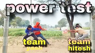 Team Yash vs team hitesh | power test kon jitega 😳 