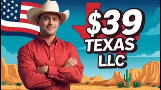 $39 TEXAS LLC Formation Guide (Cheapest Way To Start an LLC in Texas)