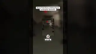 Nurse Finds Bone Chilling Figure on Hospital Stretcher #ghost #hospitalhorror #spooky #Paranormal