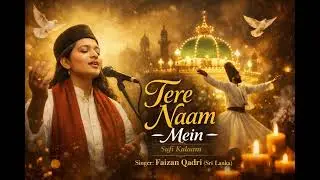 Tere Naam ❤🥰 KalaamSingerFaizan Qadri (Sri Lanka)🎶 Genre: Sufi Spiritual🕊️ Feel: Sukoon Ishq •Noor