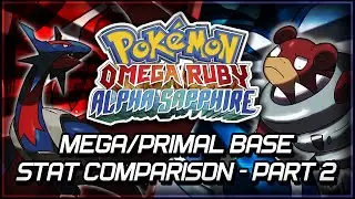 Pok&eacute;mon Omega Ruby и Alpha Sapphire | Сравнение базовых характеристик Mega/Primal &mdash; Часть 2