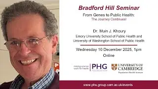 Bradford Hill Seminar | From genes to public health