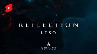 LTSO - Reflection | Audio Empire Collective