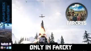 Only in Farcry! - FARCRY 5