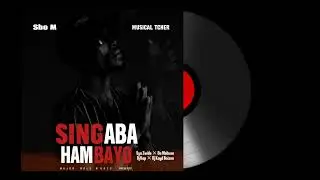 Sbo M, Musical Tcher feat. Sya Zwide, Da Mabusa, Dj Kap, Dj Kayd Boizen- Singaba Hambayo (Audio)