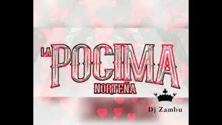 Tema Nueva Mix Para Enamorados 💌 La Pócima Norteña (2023)