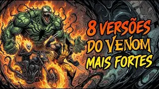 As 8 Versões do Venom Mais Fortes da Marvel! 😱🕷️