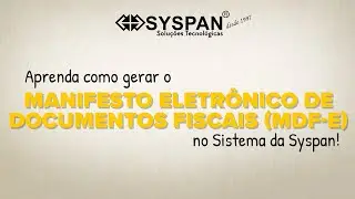 Saiba como gerar MDF-e no software da Syspan - Manifesto Eletr&ocirc;nico de Documentos Fiscais
