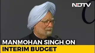 Budget 2019: Manmohan Singh Critiques Budget, Says Farm, Tax Sops Will Impact Polls