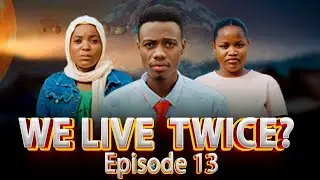 TUNAISHI MARA MBILI | ep 13 |