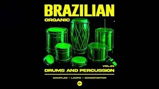 Brazilian Organic Drums & Percussion Vol.1 🎹 Sample Pack + Construction Drum Kits