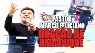 Pr Marco Feliciano | A ORAÇÃO DE HABACUQUE | MELHOR MENSAGEM DE 2021 | ABALOU BAURU E REGIÃO
