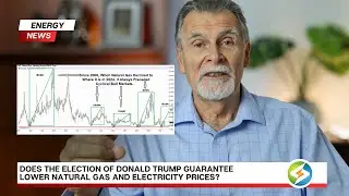 Energy News: Does the Election of Donald Trump Guarantee Lower Natural Gas and Electricity Prices?