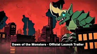 Dawn of the Monsters - Official Launch Trailer