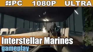 Interstellar Marines Gameplay HD [PC - 1080p] - Sci-fi FPS