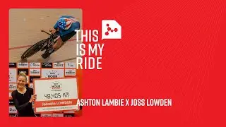 Two World Records &ndash; Meet Joss Lowden and Ashton Lambie | #ThisIsMyRide Podcast by Argon 18