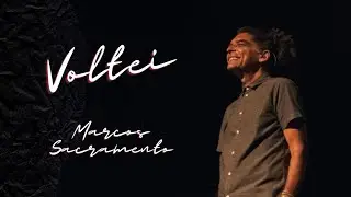 Marcos Sacramento - Voltei (ao vivo)