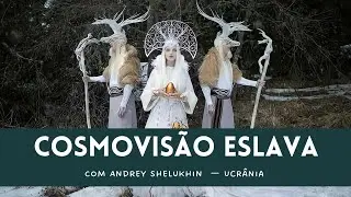 COSMOVIS&Atilde;O ESLAVA com Andrey Shelukhin &mdash; Ucr&acirc;nia | Trilha Folklore