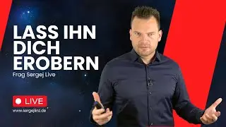 Lass Ihn DICH erobern